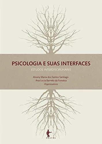 Psicologia E Suas Interfaces: Estudos Interdisciplinares - Ebook